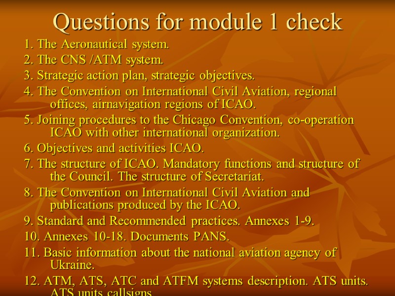 Questions for module 1 check  1. The Aeronautical system. 2. The CNS /ATM